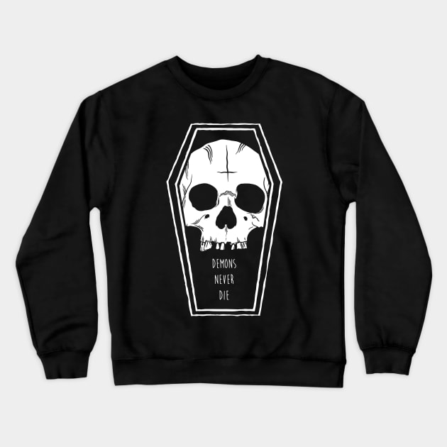 Demons Never Die Crewneck Sweatshirt by Dazprospect